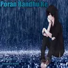 About Poran Bandhu Re Song